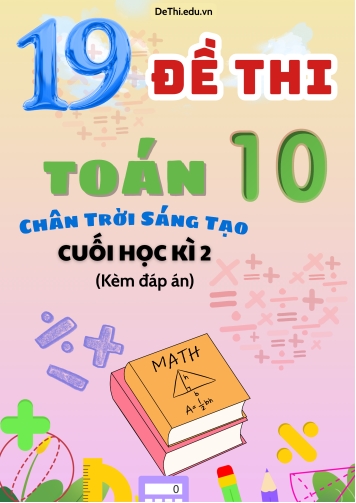 Tuyển tập 20 Đề thi Toán Lớp 10 Chân Trời Sáng Tạo cuối Kì 2 (Kèm đáp án)
